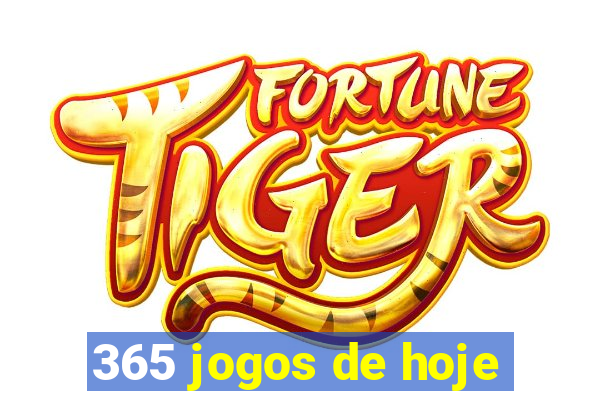 365 jogos de hoje